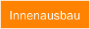 Innenausbau