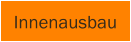 Innenausbau